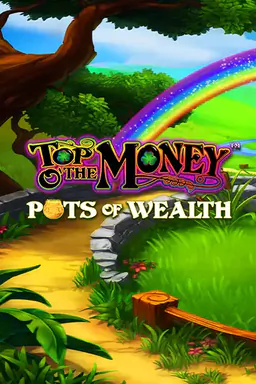 Top O’ The Money - Pots of Wealth
